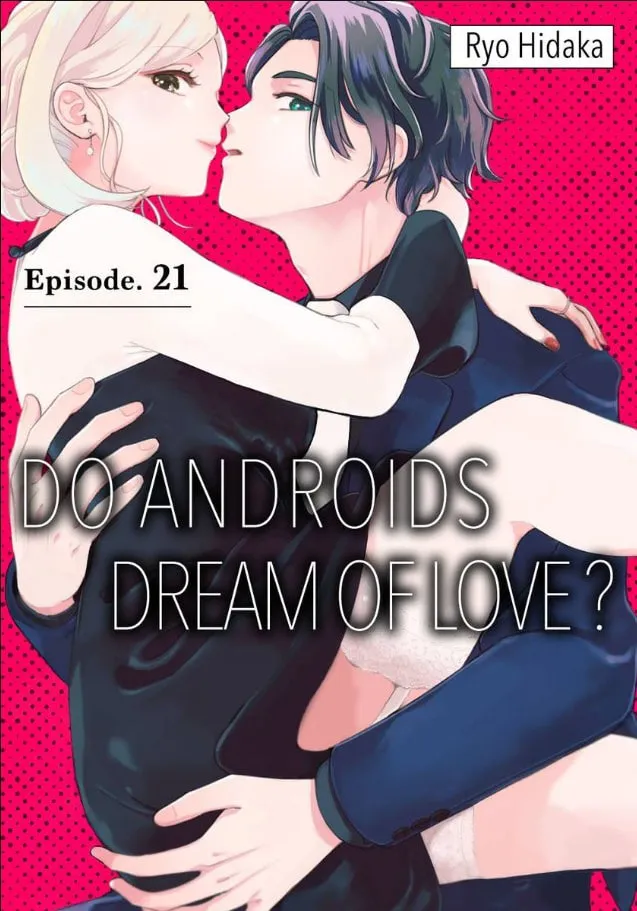 Do Androids Dream of Love? - Chapter 21 - Page 1